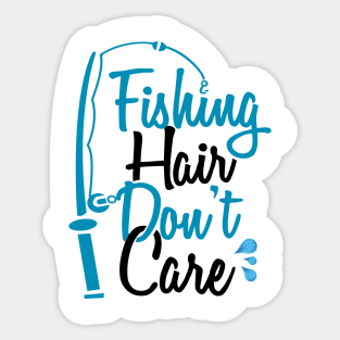 'Fishing Hair Don't Care' Funny Fishing Quote Gift Sticker